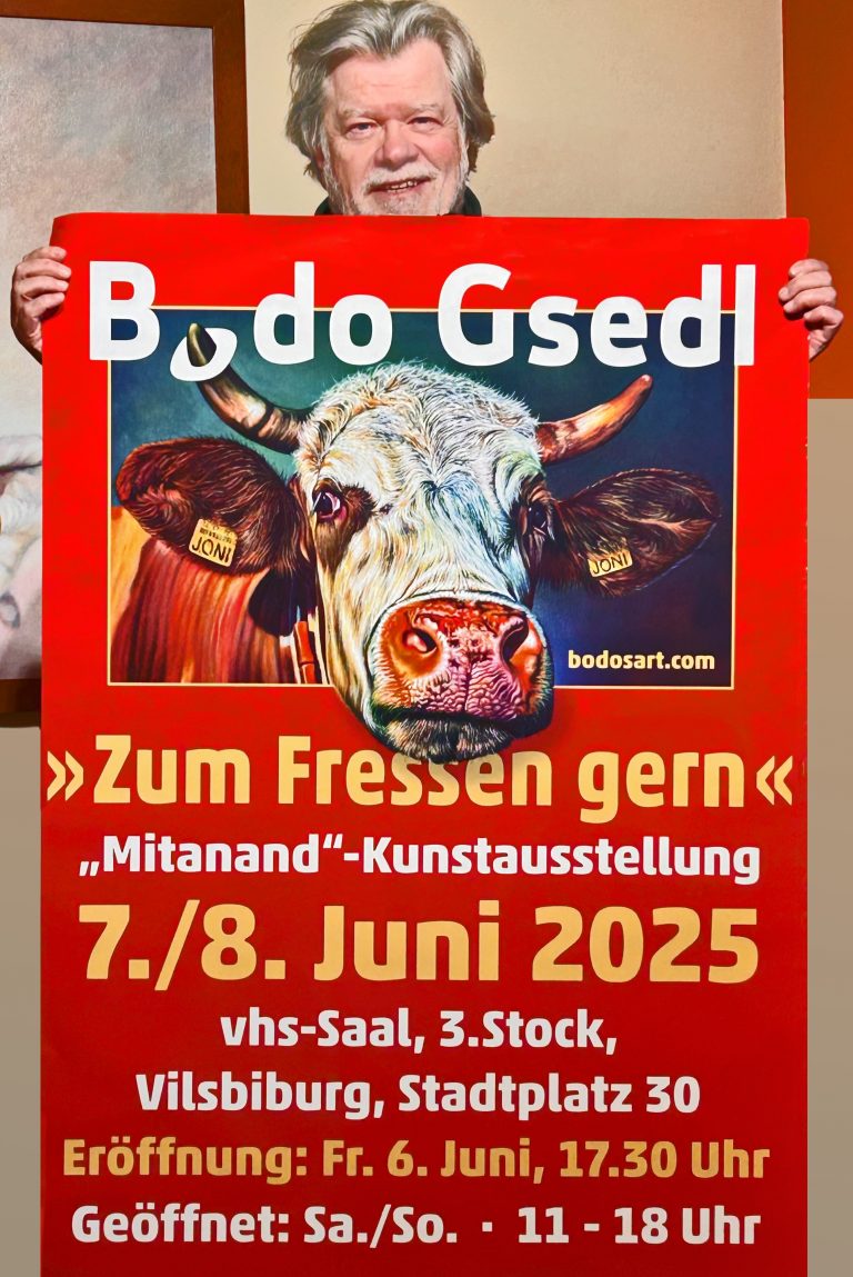 Plakat für die Kunstausstellung von Bodo Gsedl mit einem gemalten Bild der Kuh Joni. Der Text lautet: "Bodo Gsedl, 'Zum Fressen gern' 'Mitanand'-Kunstausstellung 7./8. Juni 2025, vhs-Saal, 3. Stock, Vilsbiburg, Stadtplatz 30. Eröffnung: Fr. 6. Juni, 17.30 Uhr, Geöffnet: Sa./So. 11 - 18 Uhr." Das Design dominiert die Farbe Rot.